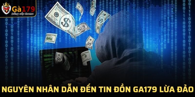 Nguyên nhân dẫn đến tin đồn thất thiệt GA179 lừa đảo