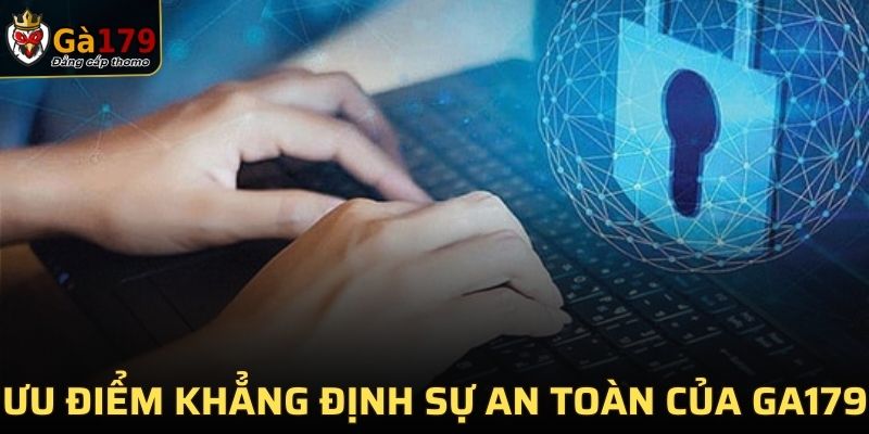 Ưu điểm khẳng định sự an toàn của GA179